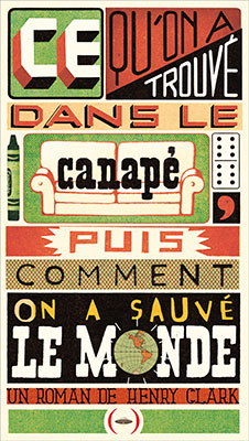 CE QU´ON A TROUVÉ DANS LE CANAPÉ, PUIS COMMENT ON A SAUVÉ LE MONDE