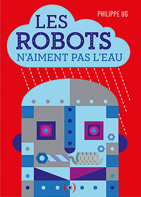 LES-ROBOTS-N'AIMENT-PAS-L'EAU_couv