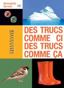 Des trucs comme ci des trucs comme ça Bernadette Gervais