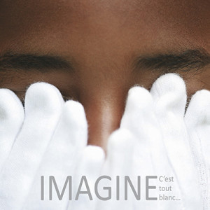 Imagine : c’est tout blanc…